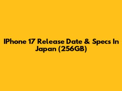 IPhone 17 Release Date & Specs In Japan (256GB)