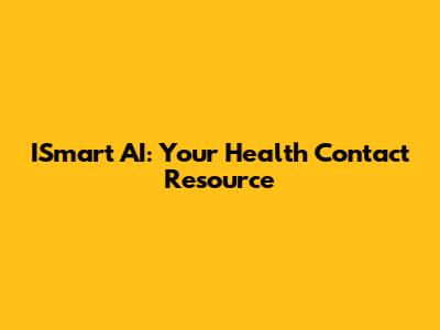 ISmart AI: Your Health Contact Resource