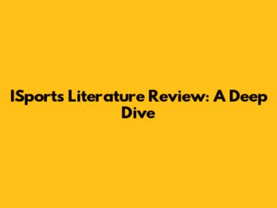 ISports Literature Review: A Deep Dive