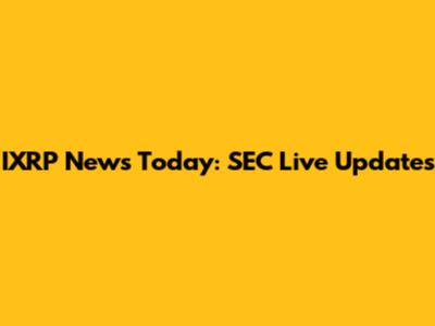 IXRP News Today: SEC Live Updates