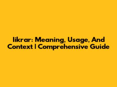 Iikrar: Meaning, Usage, And Context | Comprehensive Guide