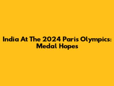 India At The 2024 Paris Olympics: Medal Hopes