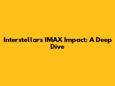 Interstellar's IMAX Impact: A Deep Dive
