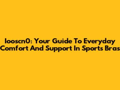 Iooscn0: Your Guide To Everyday Comfort And Support In Sports Bras
