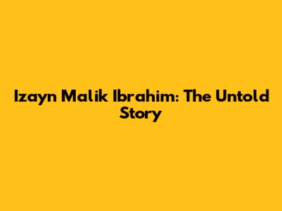 Izayn Malik Ibrahim: The Untold Story