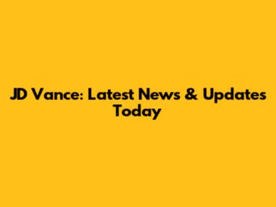 JD Vance: Latest News & Updates Today