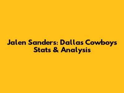Jalen Sanders: Dallas Cowboys Stats & Analysis