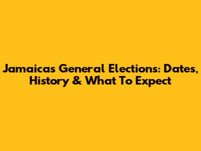 Jamaica's General Elections: Dates, History & What To Expect