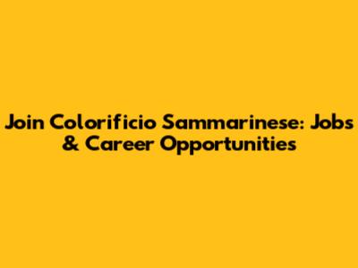 Join Colorificio Sammarinese: Jobs & Career Opportunities