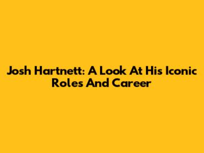 Josh Hartnett: A Look At His Iconic Roles And Career