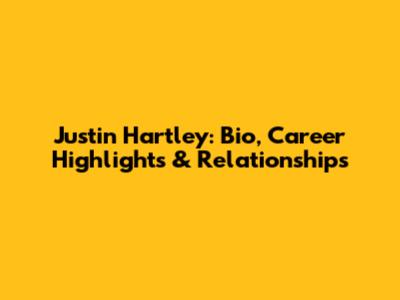 Justin Hartley: Bio, Career Highlights & Relationships
