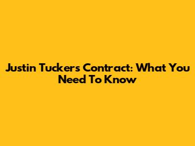 Justin Tucker's Contract: What You Need To Know