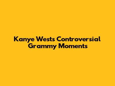 Kanye West's Controversial Grammy Moments