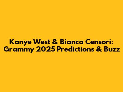 Kanye West & Bianca Censori: Grammy 2025 Predictions & Buzz