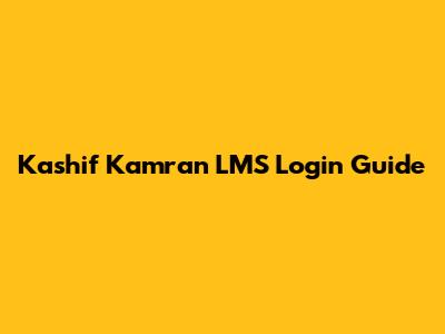 Kashif Kamran LMS Login Guide
