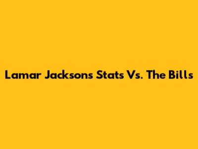 Lamar Jackson's Stats Vs. The Bills