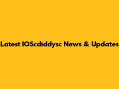 Latest IOScdiddysc News & Updates