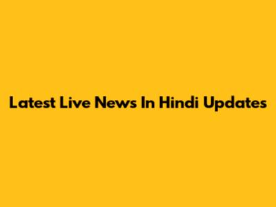 Latest Live News In Hindi Updates