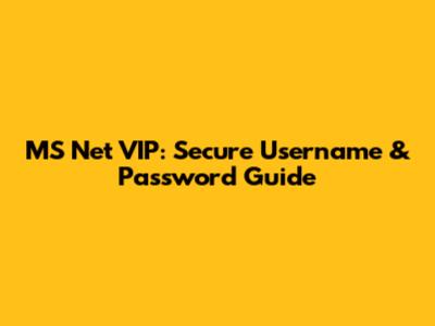 MS Net VIP: Secure Username & Password Guide