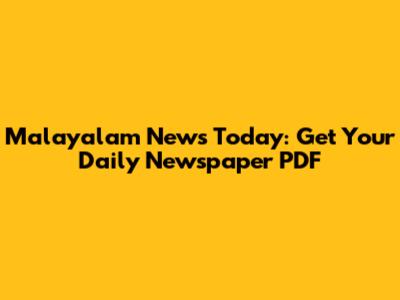 Malayalam News Today: Get Your Daily Newspaper PDF