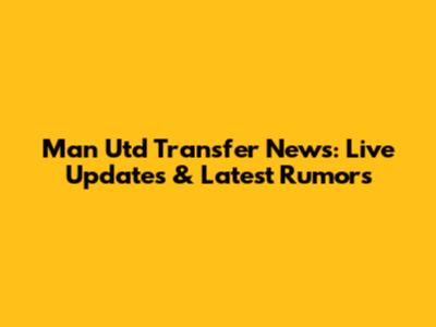 Man Utd Transfer News: Live Updates & Latest Rumors