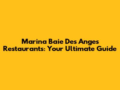 Marina Baie Des Anges Restaurants: Your Ultimate Guide
