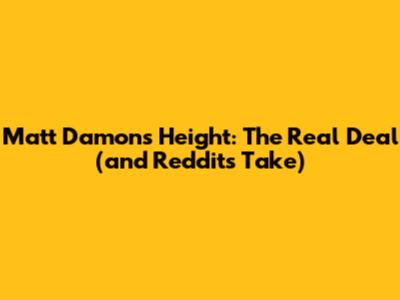 Matt Damon's Height: The Real Deal (and Reddit's Take)