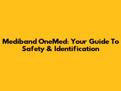 Mediband OneMed: Your Guide To Safety & Identification
