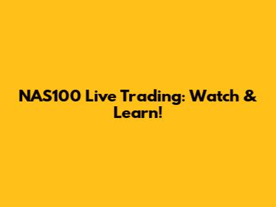 NAS100 Live Trading: Watch & Learn!