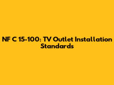 NF C 15-100: TV Outlet Installation Standards