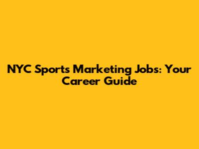 NYC Sports Marketing Jobs: Your Career Guide