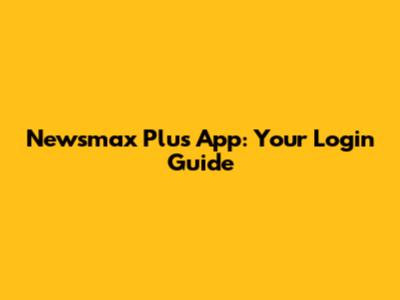 Newsmax Plus App: Your Login Guide