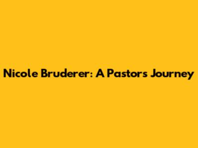 Nicole Bruderer: A Pastor's Journey