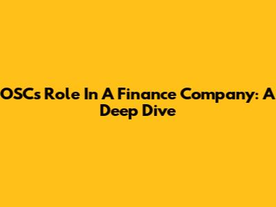 OSC's Role In A Finance Company: A Deep Dive