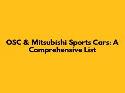 OSC & Mitsubishi Sports Cars: A Comprehensive List