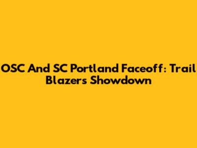 OSC And SC Portland Faceoff: Trail Blazers Showdown