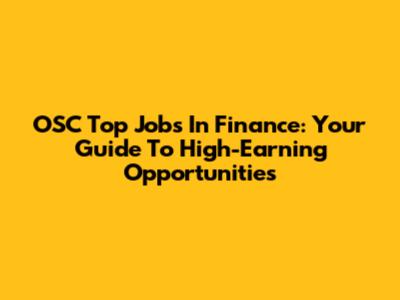 OSC Top Jobs In Finance: Your Guide To High-Earning Opportunities