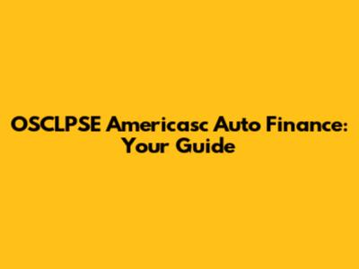 OSCLPSE Americasc Auto Finance: Your Guide