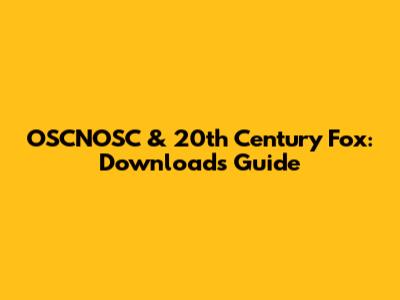 OSCNOSC & 20th Century Fox: Downloads Guide