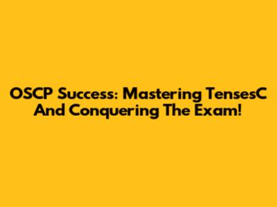 OSCP Success: Mastering TensesC And Conquering The Exam!