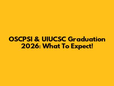OSCPSI & UIUCSC Graduation 2026: What To Expect!