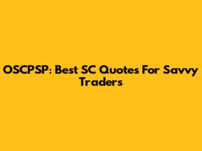 OSCPSP: Best SC Quotes For Savvy Traders
