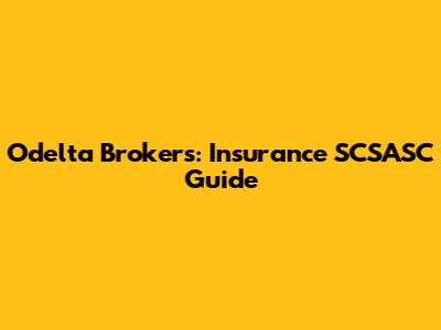 Odelta Brokers: Insurance SCSASC Guide
