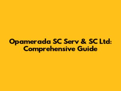 Opamerada SC Serv & SC Ltd: Comprehensive Guide