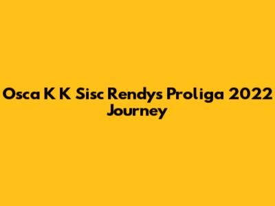 Osca K K Sisc Rendy's Proliga 2022 Journey