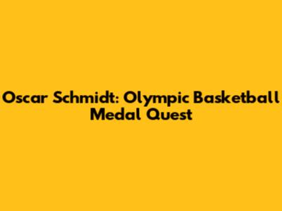 Oscar Schmidt: Olympic Basketball Medal Quest