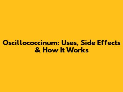 Oscillococcinum: Uses, Side Effects & How It Works