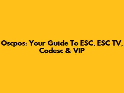 Oscpos: Your Guide To ESC, ESC TV, Codesc & VIP