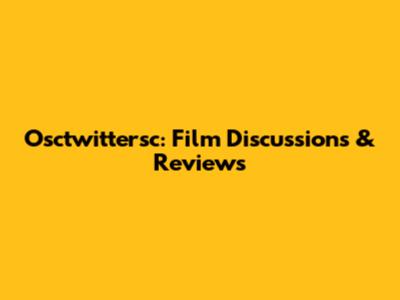 Osctwittersc: Film Discussions & Reviews