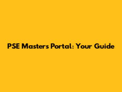 PSE Master's Portal: Your Guide
